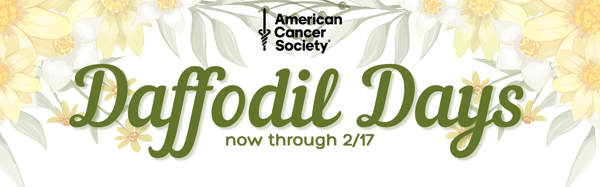 Daffodil Days are happening now through 2/17/2026.