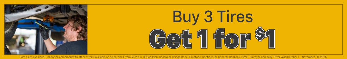 Buy 3 Tires, Buy the 4th for $1 - through November 30, 2025. See your Service Advisor for details.