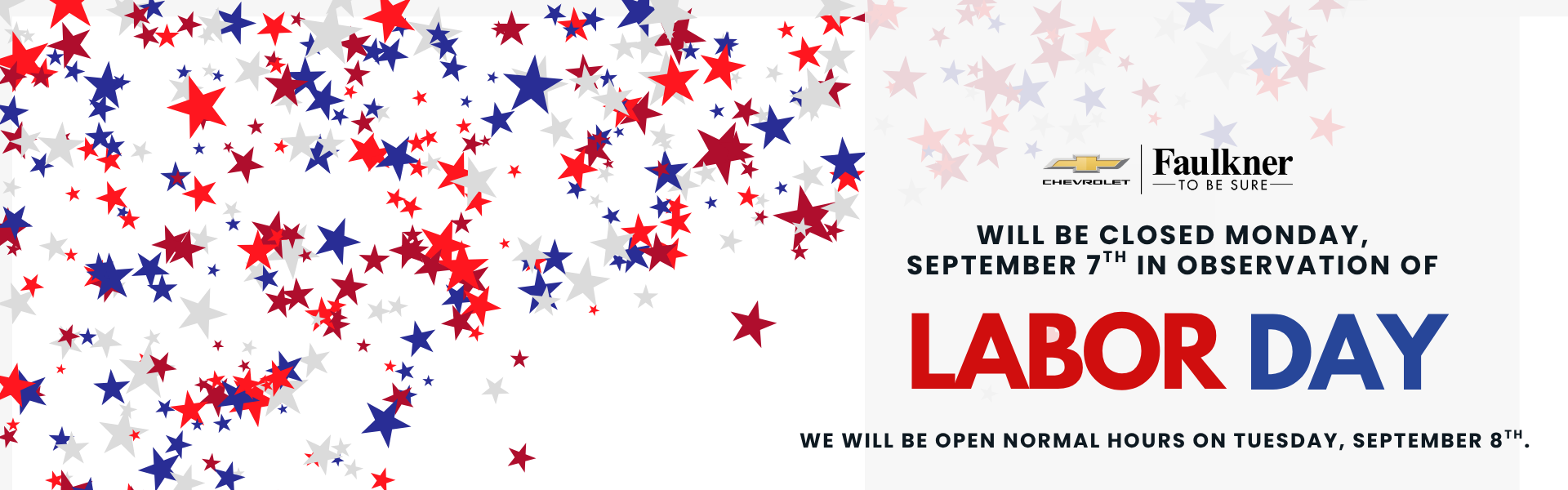 We will be closed on Monday, September 7th for Labor Day.